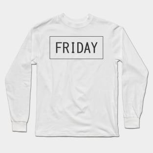 Friday Long Sleeve T-Shirt